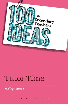 Book cover for 100 Ideas for Secondary Teachers: Tutor Time