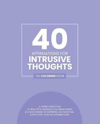 Book cover for 40 Affirmations for Intrusive Thoughts