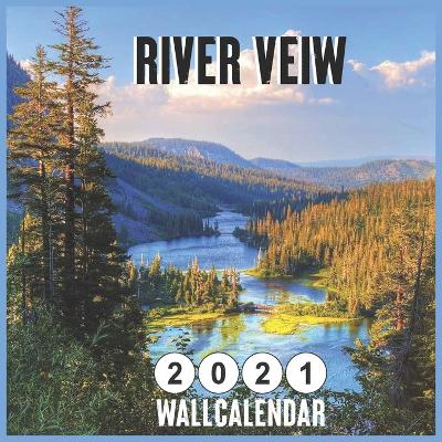 Book cover for River View 2021 Wall calendar