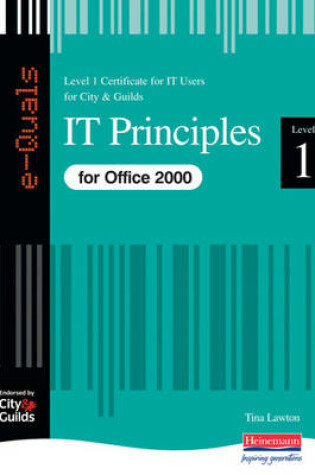 Cover of IT Principles IT Level 1 Certificate City & Guilds e-Quals Office 2000