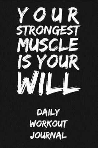 Cover of Your Strongest Muscle Is Your Will