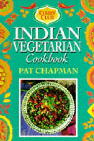 Cover of Curry Club Indian Vegetarian Cook Book