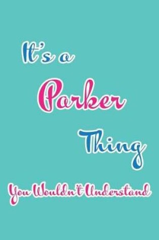 Cover of It's a Parker Thing You Wouldn't Understand