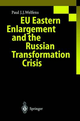 Book cover for European Union Eastern Enlargement and the Russian Transformation Crisis