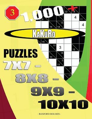 Cover of 1000 + Kakuro puzzles 7x7 - 8x8 - 9x9 - 10x10