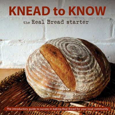 Book cover for Knead to Know: the Real Bread Starter