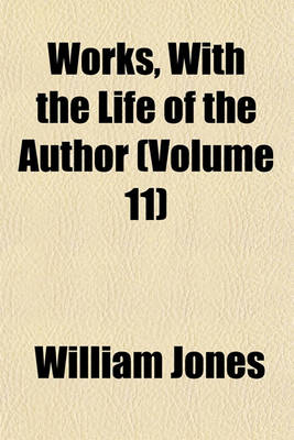 Book cover for Works, with the Life of the Author (Volume 11)