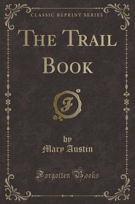 Book cover for The Trail Book (Classic Reprint)