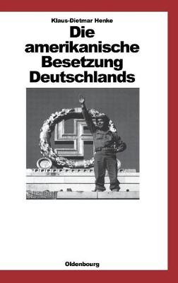 Book cover for Die amerikanische Besetzung Deutschlands