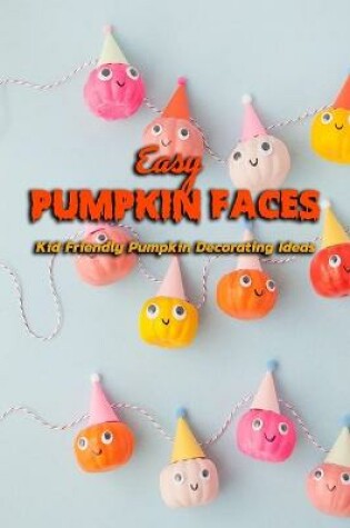 Cover of Easy Pumpkin Faces