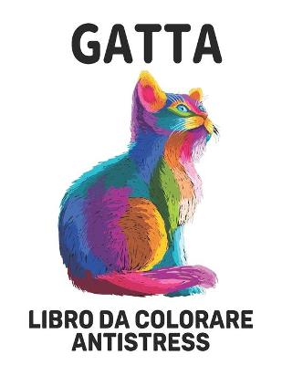 Book cover for Libro da Colorare Antistress Gatta