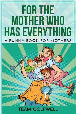 Book cover for For the Mother Who Has Everything