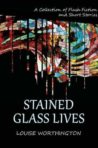 Cover of Stained Glass Lives
