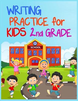 Book cover for Writing Practice For Kids 2nd Grade