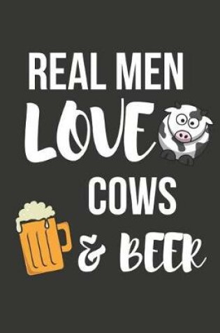 Cover of Real Men Love Cows & Beer