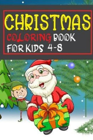 Cover of Christmas Coloring Book For Kids Ages 4-8