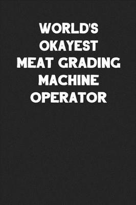 Book cover for World's Okayest Meat Grading Machine Operator