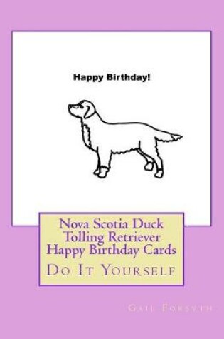 Cover of Nova Scotia Duck Tolling Retriever Happy Birthday Cards