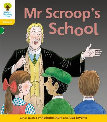 Cover of Oxford Reading Tree: Level 5: Floppy's Phonics Fiction: Mr Scroop's School