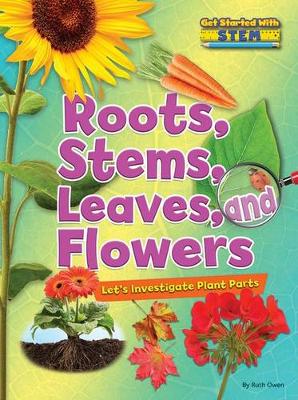 Book cover for Roots, Stems, Leaves, and Flowers