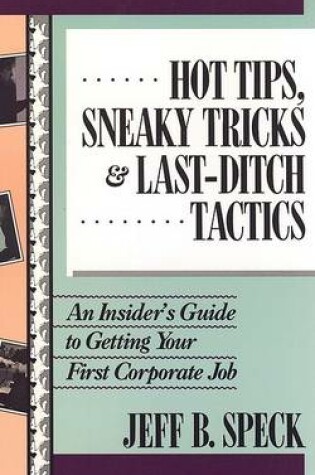 Cover of Hot Tips, Sneaky Tricks and Last-ditch Tactics