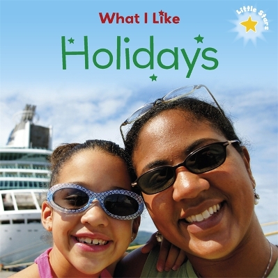 Cover of Little Stars: What I Like: Holidays