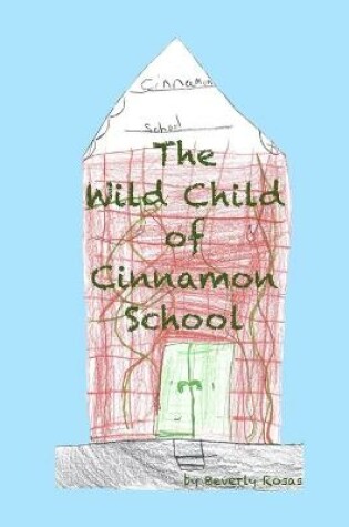 Cover of The Wild Child of Cinnamon School