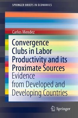 Cover of Convergence Clubs in Labor Productivity and its Proximate Sources