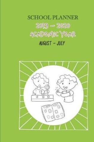 Cover of SCHOOL PLANNER 2019 - 2020 Academic Year AUGUST - JULY