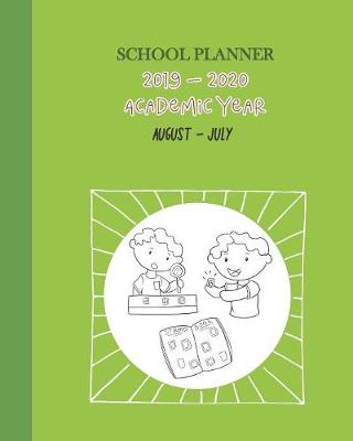 Book cover for SCHOOL PLANNER 2019 - 2020 Academic Year AUGUST - JULY