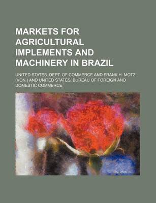 Book cover for Markets for Agricultural Implements and Machinery in Brazil