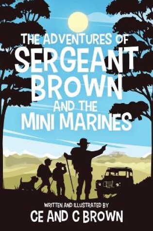 Cover of The Adventures of Sergeant Brown and the Mini Marines