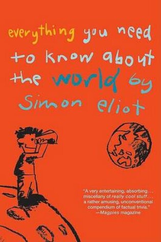 Cover of Everything You Need to Know about the World by Simon Eliot