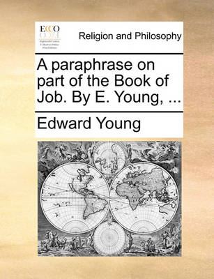 Book cover for A Paraphrase on Part of the Book of Job. by E. Young, ...