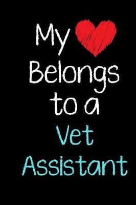 Book cover for My Heart Belongs to a Vet Assistant