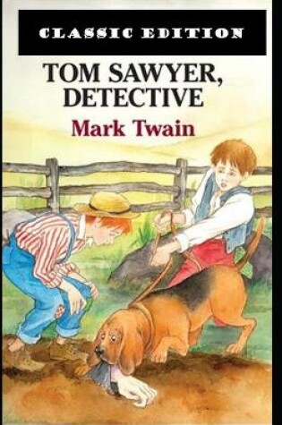 Cover of Tom Sawyer, Detective-Classic Edition(Annotated)