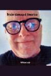 Book cover for Brain-damaged America