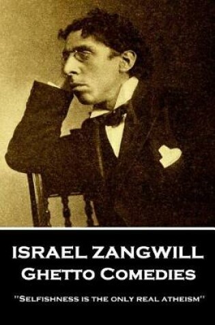 Cover of Israel Zangwill - Ghetto Comedies