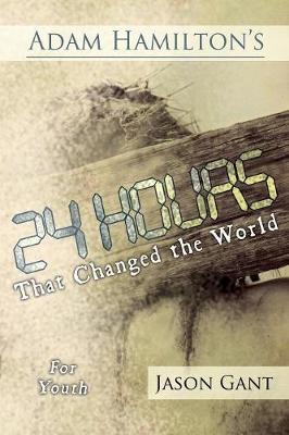Book cover for Adam Hamilton's 24 Hours That Changed the World for Children for Youth