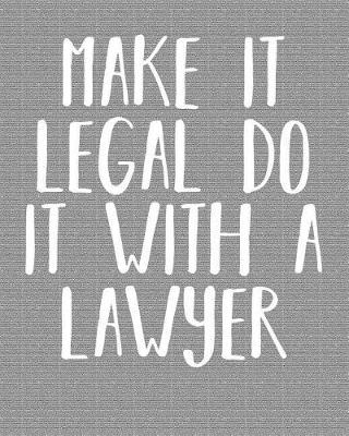 Book cover for Make It Legal Do It with a Lawyer