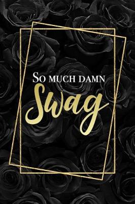Book cover for So Much Damn Swag