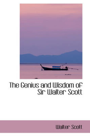 Cover of The Genius and Wisdom of Sir Walter Scott