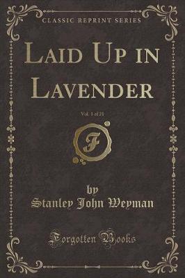 Book cover for Laid Up in Lavender, Vol. 1 of 21 (Classic Reprint)