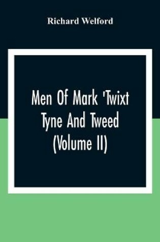 Cover of Men Of Mark 'Twixt Tyne And Tweed (Volume Ii)