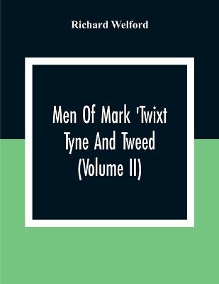 Book cover for Men Of Mark 'Twixt Tyne And Tweed (Volume Ii)