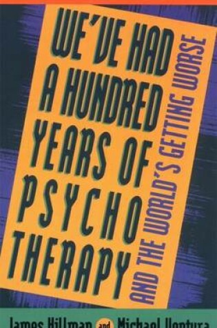 Cover of We've Had a Hundred Years of Psychotherapy