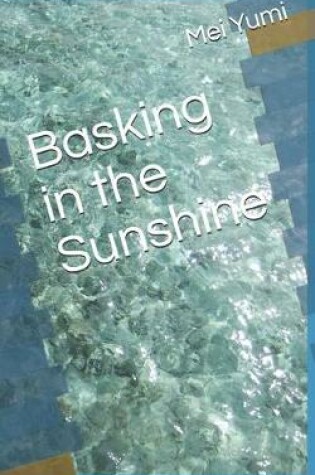 Cover of Basking in the Sunshine
