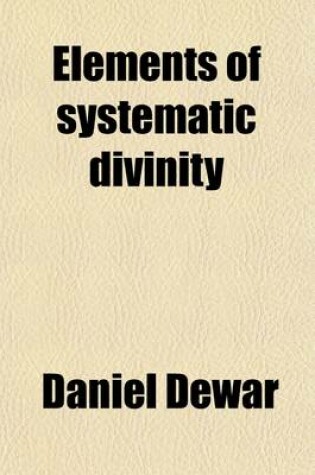 Cover of Elements of Systematic Divinity (Volume 2)