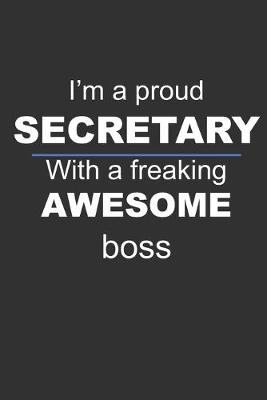 Cover of I'm a proud SECRETARY with a freaking awesome boss