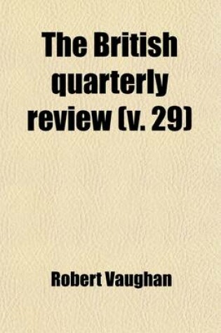 Cover of The British Quarterly Review (Volume 29)